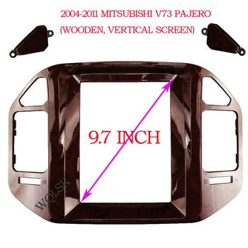 9,7-инчов автомобили аудиокадровая рамка Fasxia, автомобили радио панел, табло за GPS навигация, подходящи за 2004-2011 MITSUBISHI V73 PAJERO ДЪРВЕН